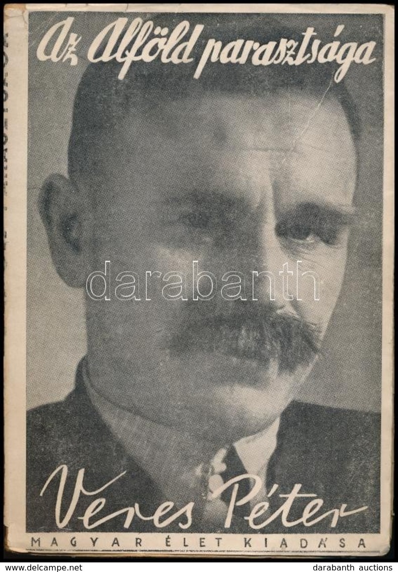 Veres Péter: Az Alföld Parasztsága. Bp.,(1939), Magyar Élet, ('Jövő'-ny.), 89+7 P. Második Kiadás.  Kiadói Papírkötés, K - Zonder Classificatie