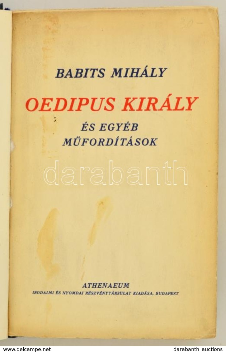 Babits Mihály: Oedipus Király és Egyéb Műfordítások. Bp.,(1931), Athenaeum, 246+1 P. Átkötött Félvászon-kötés, Az Eredet - Unclassified