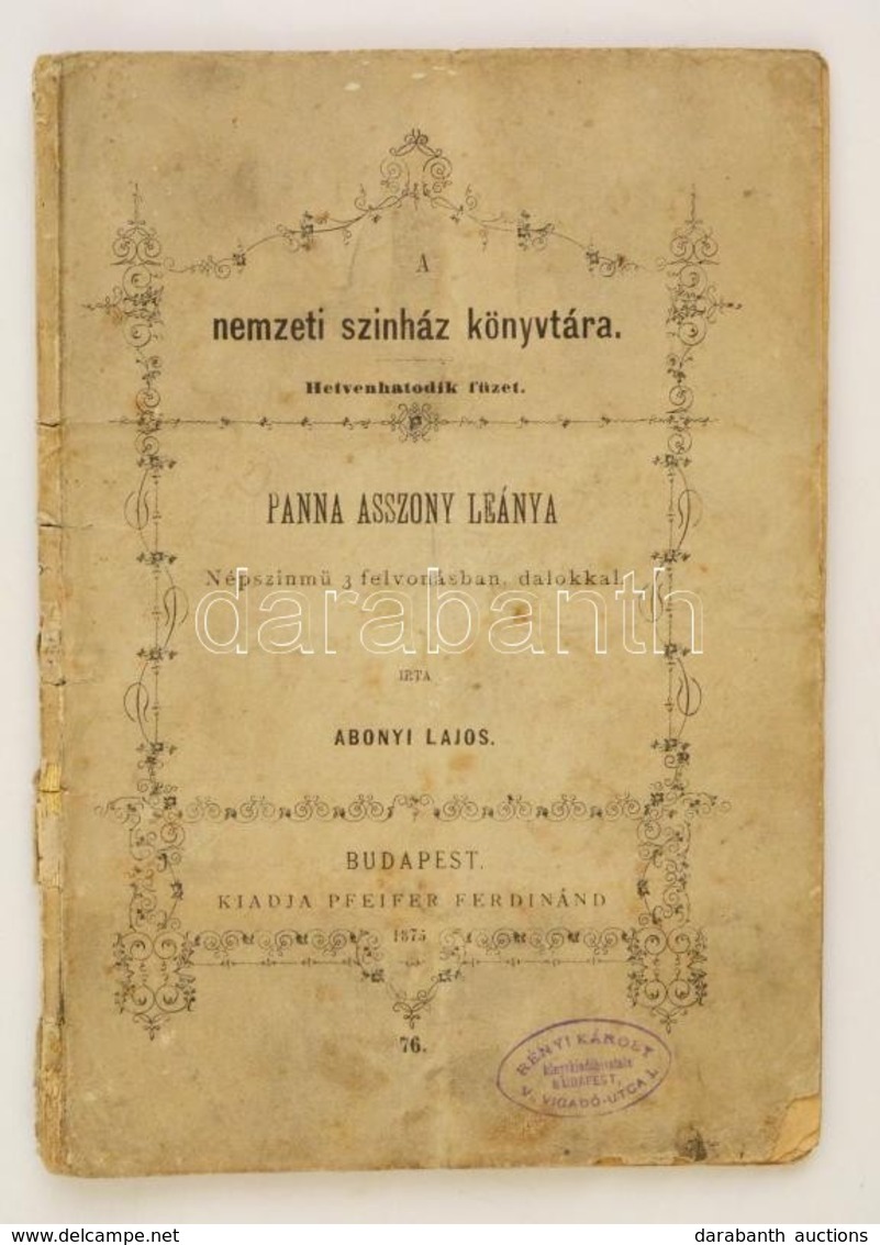 Abonyi Lajos: Panna Asszony Leánya. Bp., 1873. Pfeiffer Ferdinánd. 88p. Címlapon Hiány. Kiadói Papírkötésben. - Unclassified