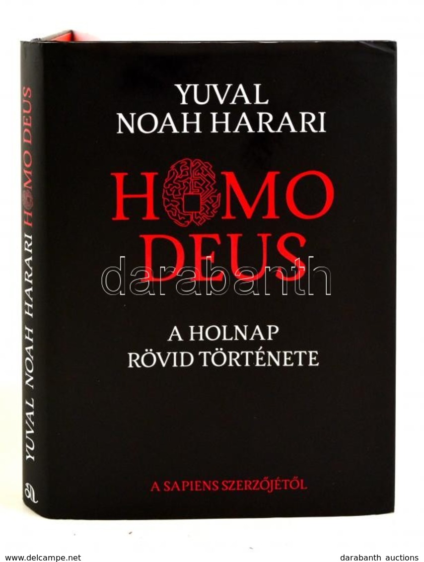 Yuval Noah Harari: Homo Deus. A Holnap Rövid Története. Bp.,2017, Animus. Kiadói Kartonált Papírkötés, Kiadói Papír Védő - Unclassified