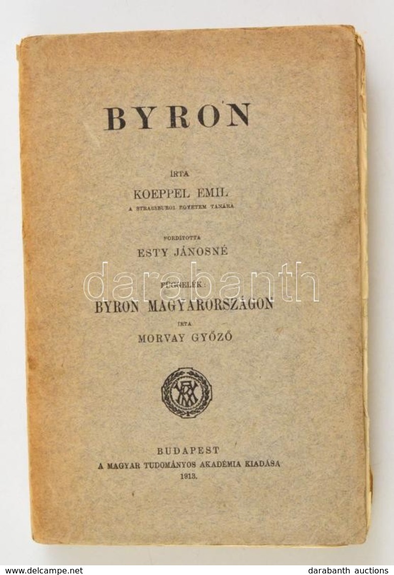 Koeppel Emil: Byron. Fordította Esty Jánosné. Függelék: Morvay Győző: Byron Magyarországon. Bp., 1913, MTA, (Hornyánszky - Unclassified