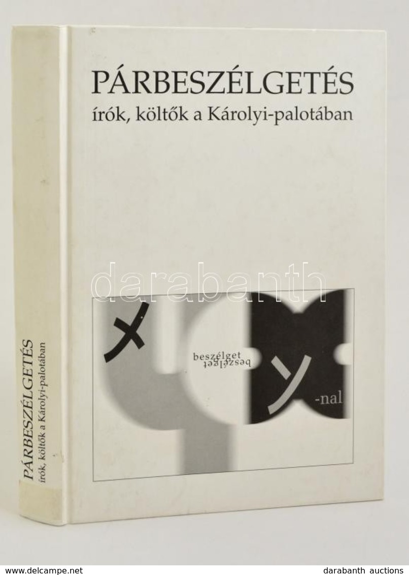 Szerk: Havas Judit: Párbeszélgetés (írók, Költők A Károlyi-palotában). Bp., 2000. PIM: - Unclassified