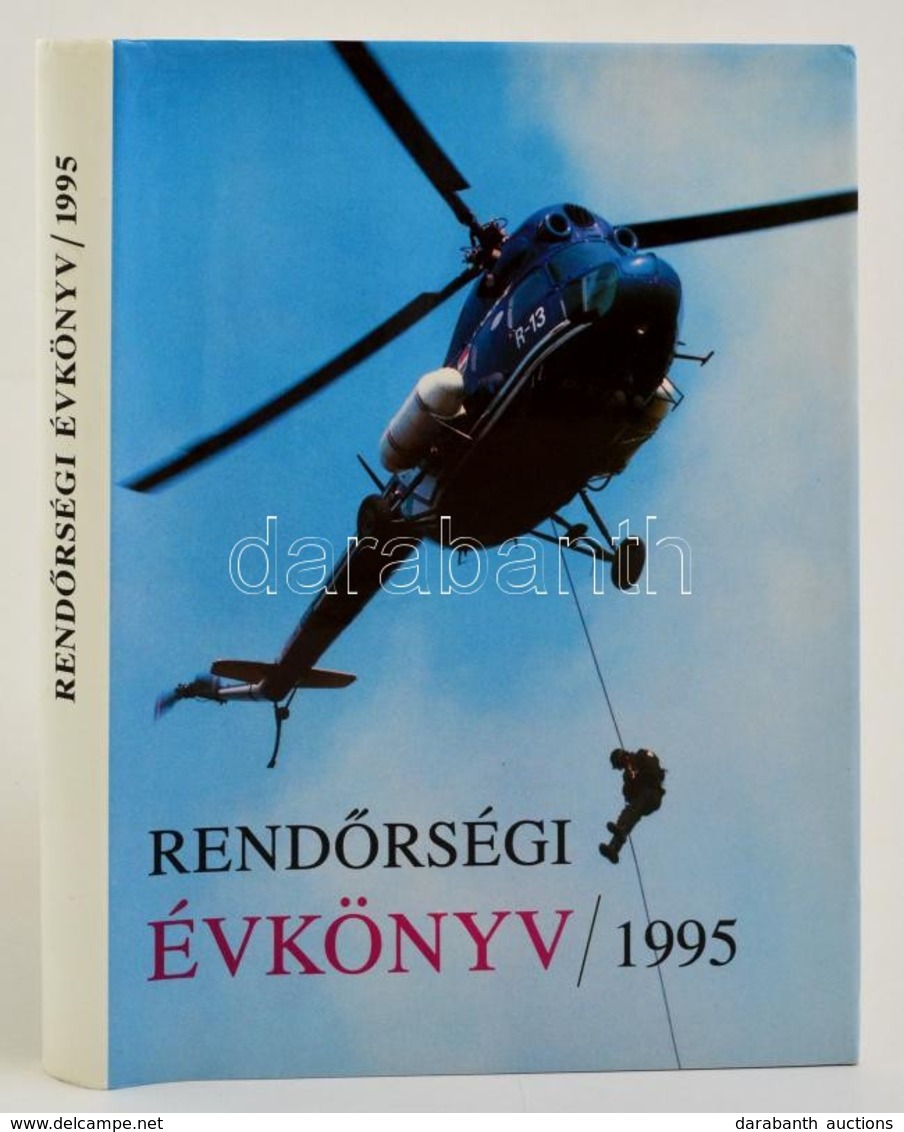 Rendőrség 1995. Szerk.: Dr. Csányi Klára. Bp.,1996, (Országos Rendőr-főkapitányság), Ságvári Nyomda-ny. Kiadói Egészvász - Unclassified