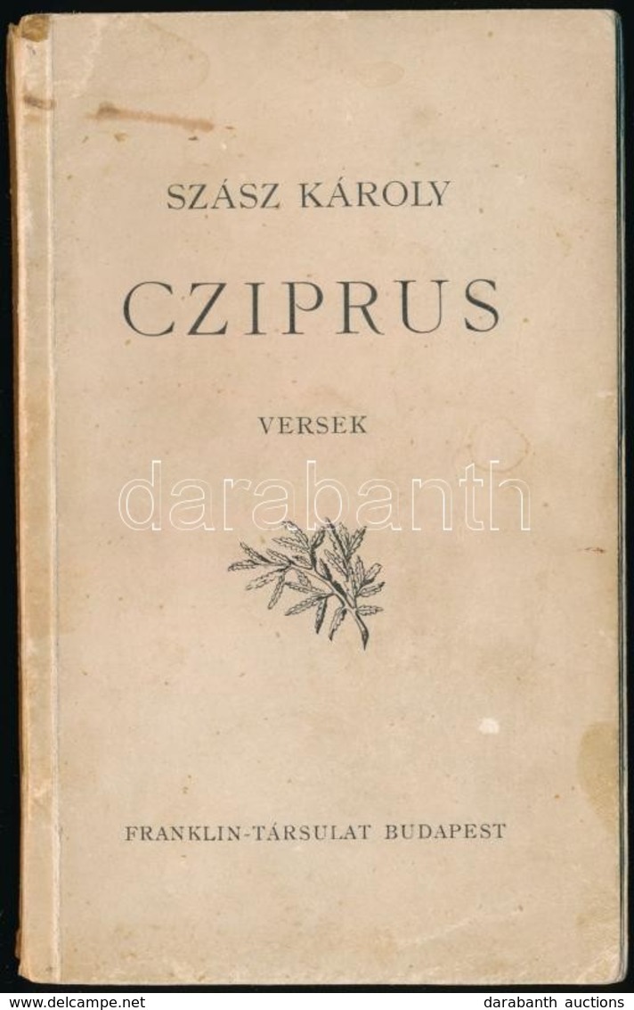 Szász Károly: Cziprus. Versek. Bp., é.n., Franklin. Kiadói Papírkötés, Kissé Foltos Borítóval, Javított Gerinccel, A Bor - Unclassified