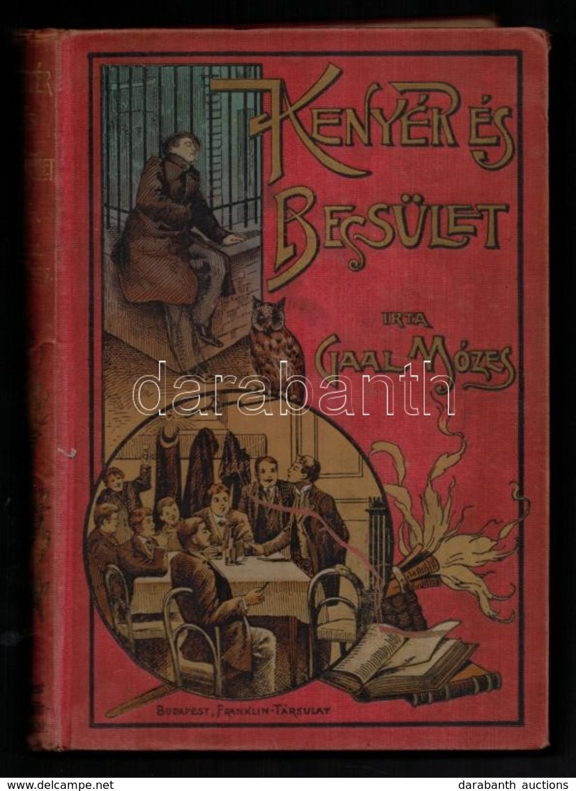 Gaal Mózes: Kenyér és Becsület. Bp., 1913, Franklin. Harmadik Kiadás. Kiadói Festett, Aranyozott, Piros Egészvászon-köté - Zonder Classificatie