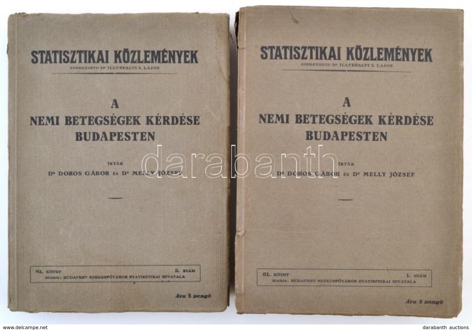 Dr. Doros Gábor-Dr. Melly József: A Nemi Betegségek Kérdése Budapesten I-II. Kötet. Statisztikai Közlemények. Bp.,1930,  - Unclassified