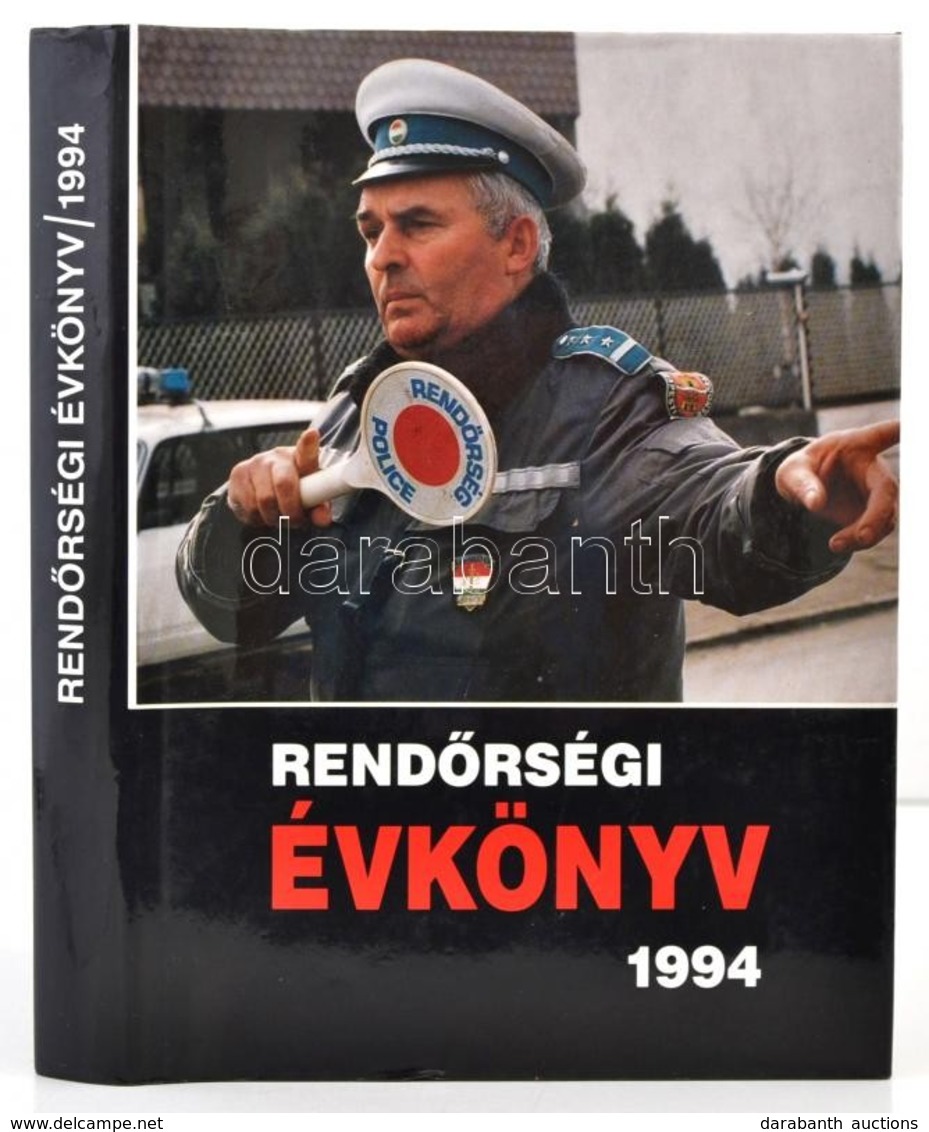 Rendőrség 1994. Szerk.: Dr. Csányi Klára. Bp.,1995,(Országos Rendőr-főkapitányság), Mesterprint Kft.-ny. Kiadói Egészvás - Unclassified