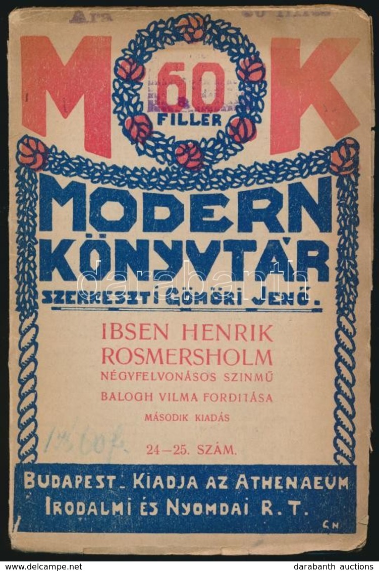 Ibsen Henrik: Rosmersholm. Fordította: Balogh Vilma. Modern Könyvtár 22-25. Bp.,é.n., Athenaeum. Második Kiadás. Kiadói  - Unclassified