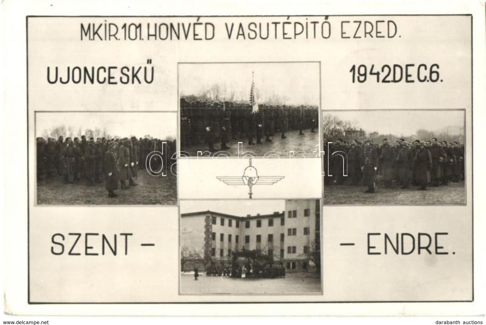 T2 1942 Szentendre, M. Kir. 101. Honvéd Vasútépítő Ezred Újonceskü / WWII Hungarian Military, Oath Of The Railroad Const - Ohne Zuordnung