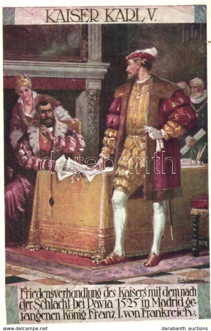 ** T2/T3 Kaiser Karl V. Friedensverhandlung Des Kaisers Mit Dem Nach Der Schlacht Bei Pavia 1525 In Madrid Gefangenen Kö - Zonder Classificatie