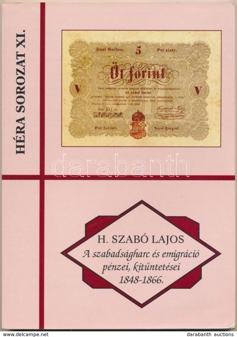 H. Szabó Lajos: 'A Szabadságharc és Emigráció Pénzei, Kitüntetései 1848-1866' Pápa, FLOPPY 2000 Kft., 2008. Újszerű álla - Zonder Classificatie