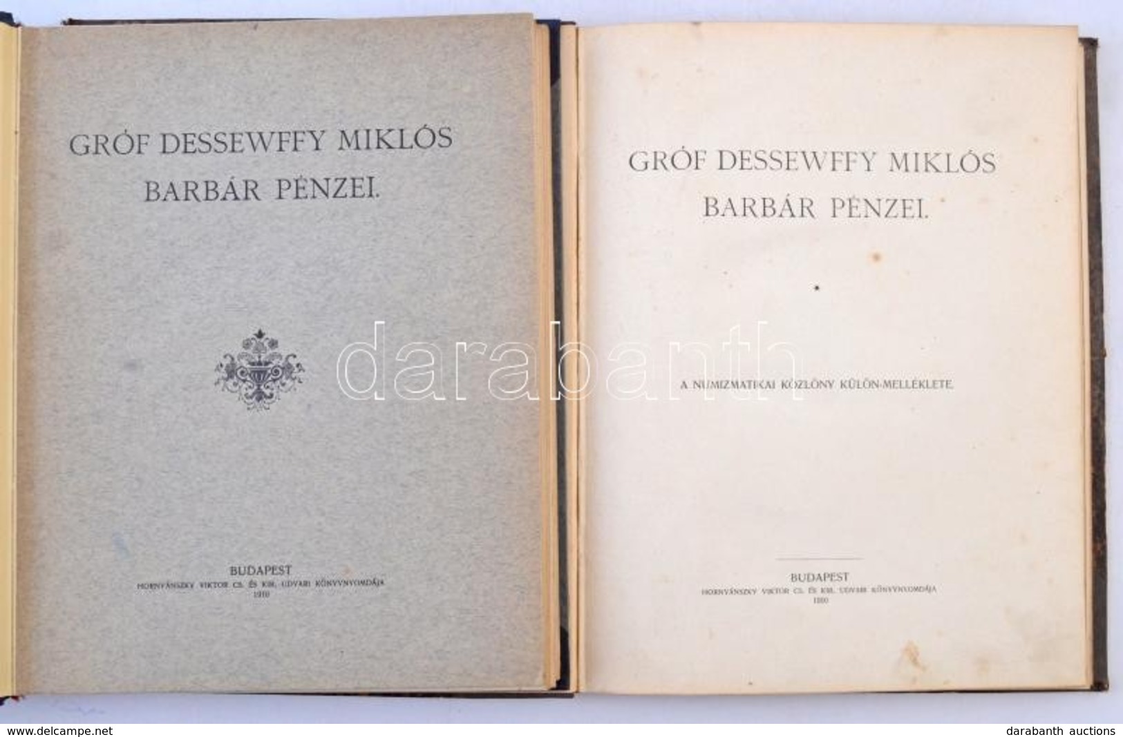 'Gróf Dessewffy Miklós Barbár Pénzei'. Hornyánszky Viktor Cs. és Kir. Udvari Könyvnyomdája, Budapest 1910. Két Kötetben, - Unclassified