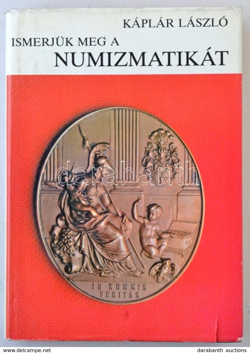 Káplár László: Ismerjük Meg A Numizmatikát. Budapest, Gondolat, 1984. Használt, Külső Borítón Kis Szakadások - Zonder Classificatie