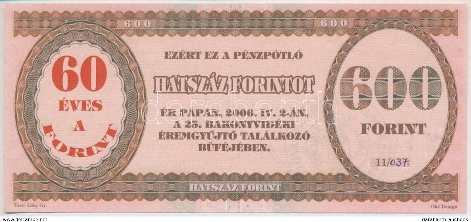 Pápa 2006. 'MÉE Pápai Csoport / 25. Bakonyvidéki Éremgyűjtő Találkozó' 600Ft Alkalmi Pénz, Hátoldalán 'Magyar Éremgyűjtő - Unclassified