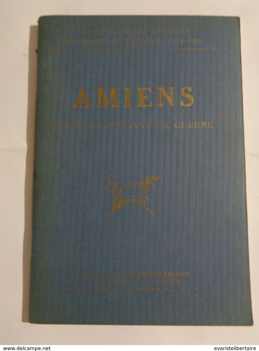 AMIENS  Avant Et Pendant  La Guerre ,guide Illustré Michelin Des Champs De Bataille 1914-1918 - Picardie - Nord-Pas-de-Calais