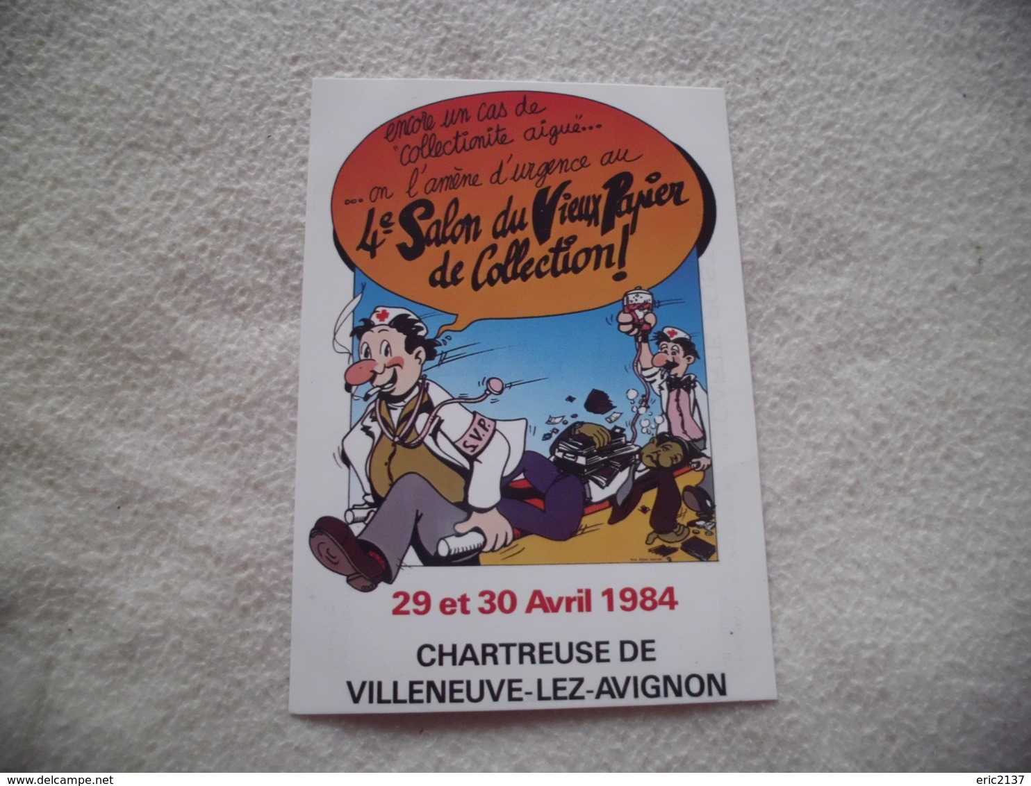 4E SALON DU VIEUX PAPIER DE COLLECTION CHARTREUSE DE VILLENEUVE LEZ AVIGNON 1984 ..SIGNE KRIS ADZEL HAERDE - Bourses & Salons De Collections