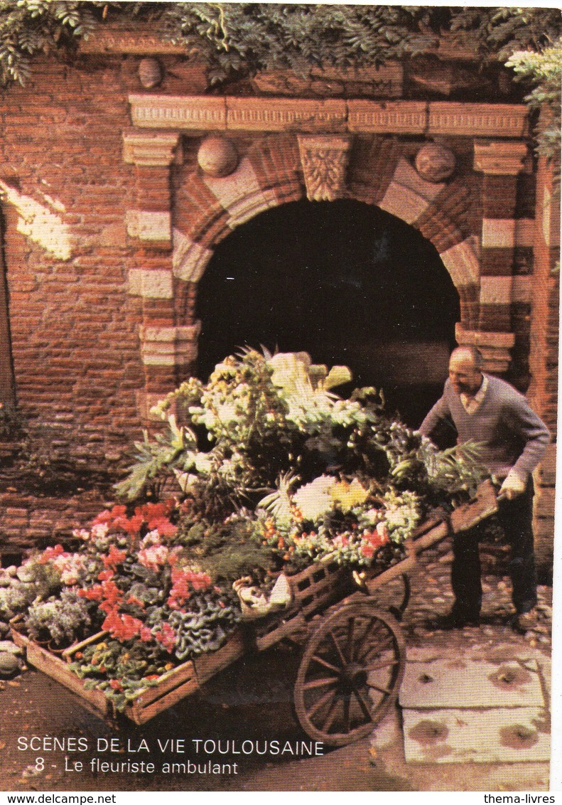 Toulouse (31 Haute Garonne) Scènes De La Vie Toulousaine 8 Le Fleuriste Ambulant  (PPP16450) - Toulouse