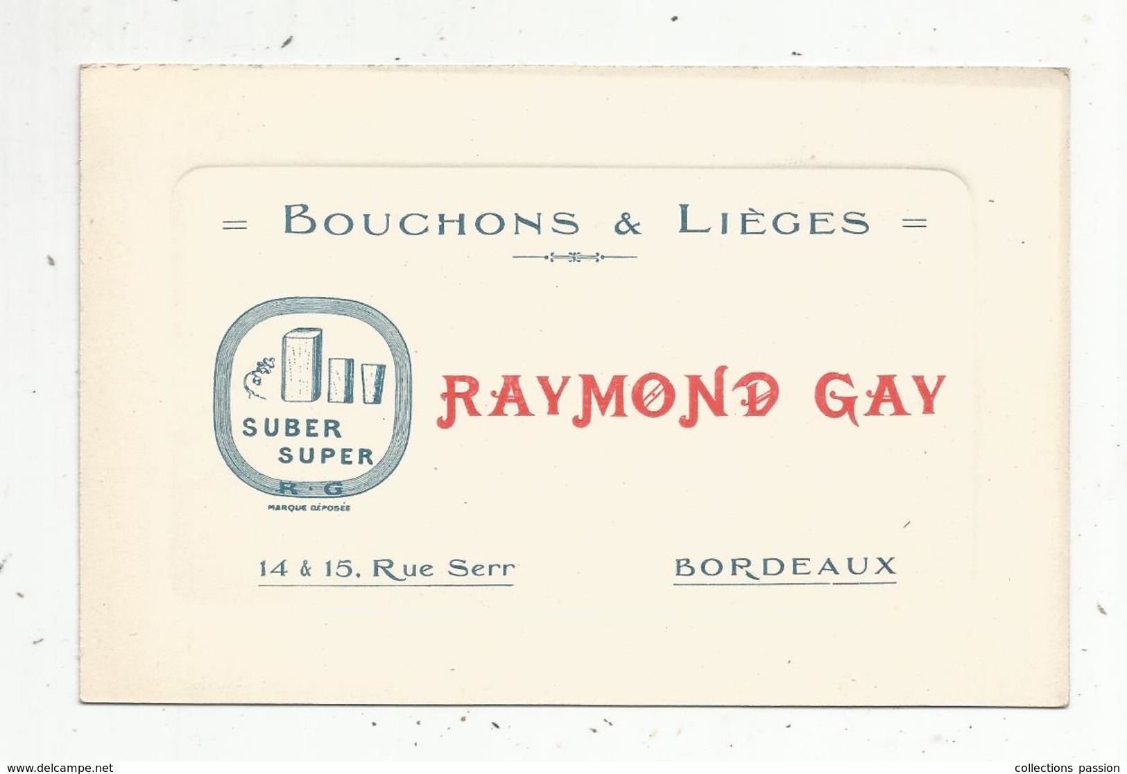 Carte De Visite , Bouchons & Lièges ,Raymond Gay ,Bordeaux - Visitenkarten