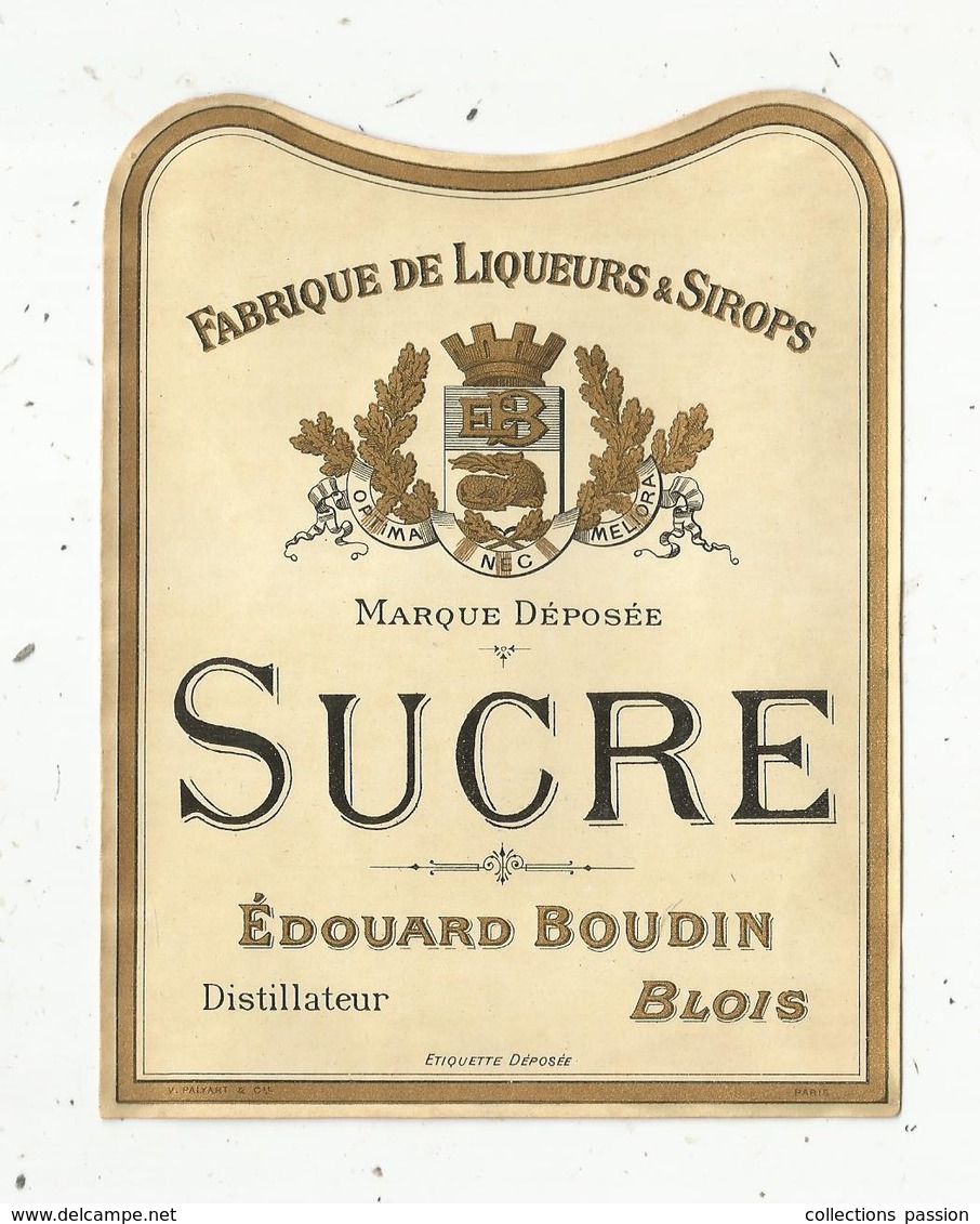 étiquette , Alcool , SUCRE , Edouard BOUDIN , BLOIS - Autres & Non Classés