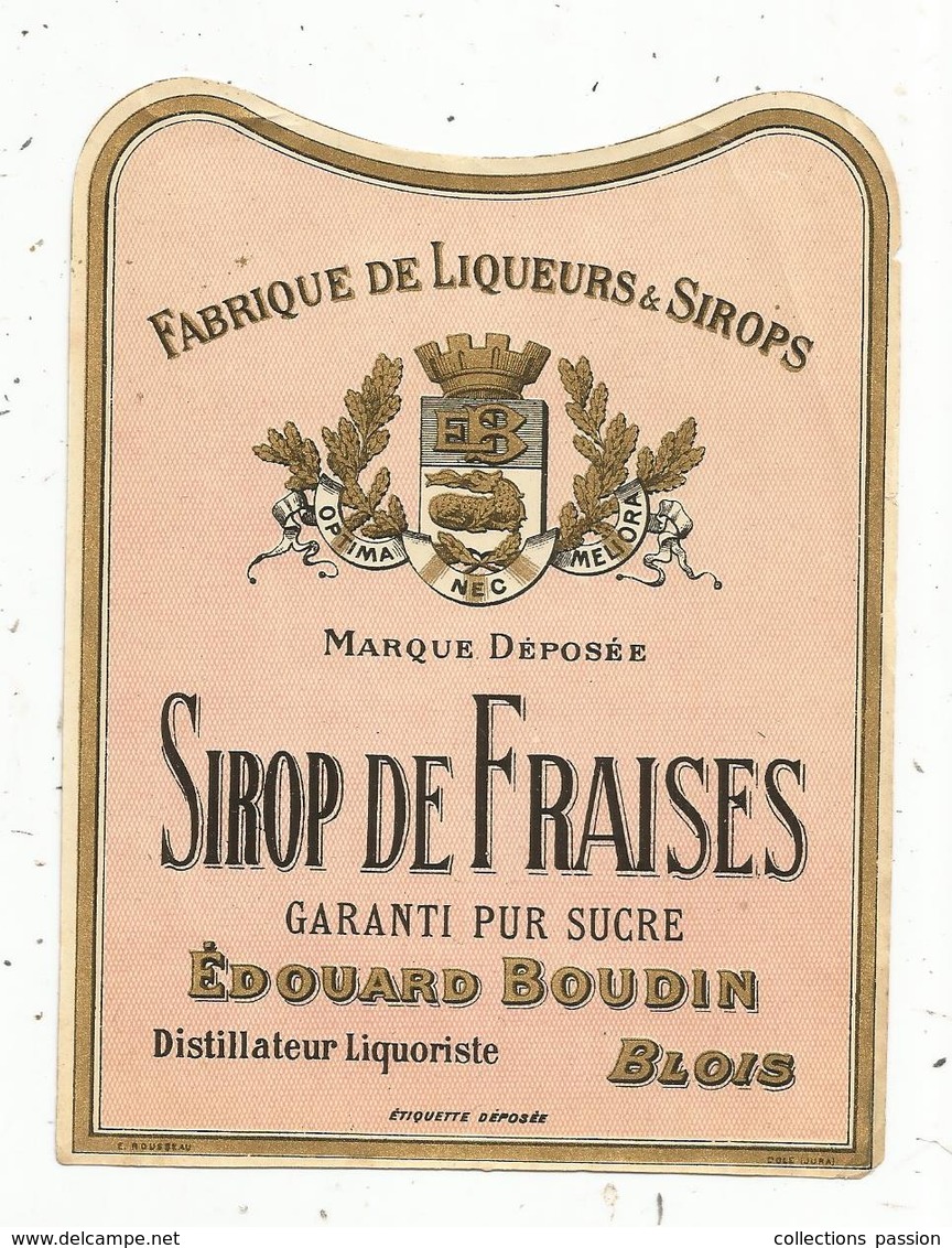 étiquette , Sirop De FRAISE  , Edouard BOUDIN , BLOIS , DISTILLATEUR LIQUORISTE - Other & Unclassified