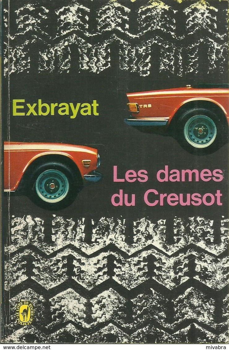 LES DAMES DU CREUSOT- EXBRAYAT - LE LIVRE DE POCHE POLICIER N° 3430 - 1975 - Champs-Elysées