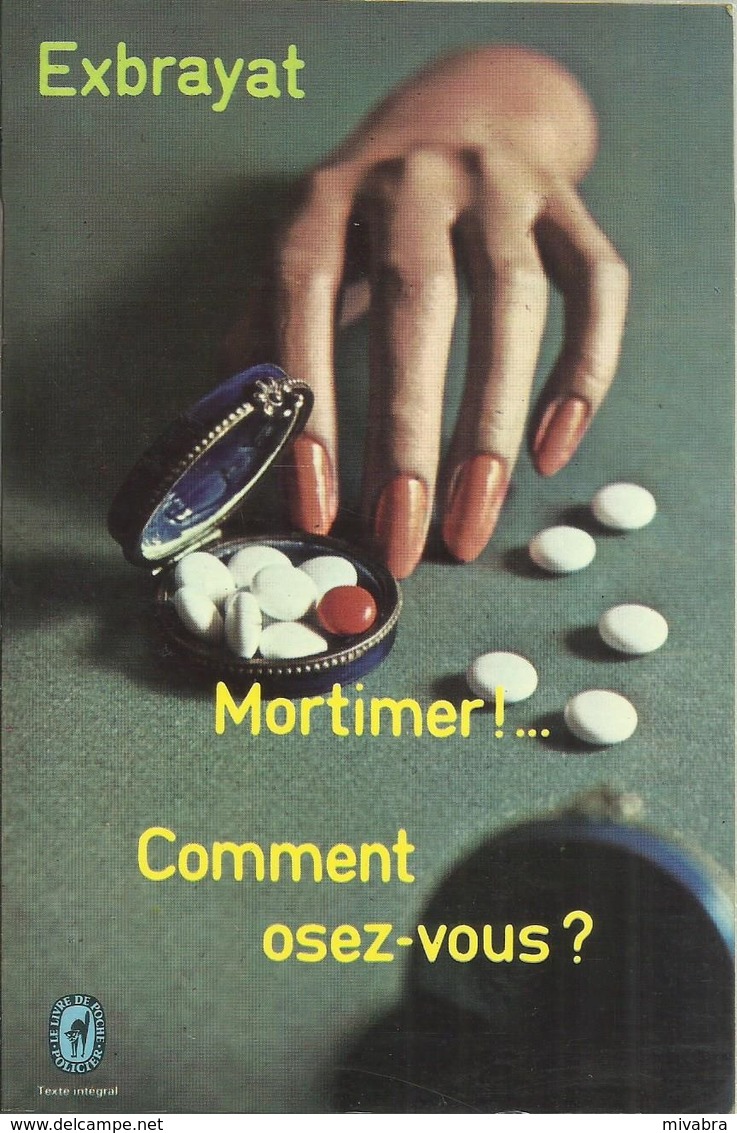 MORTIMER!... COMMENT OSEZ-VOUS - EXBRAYAT - LE LIVRE DE POCHE POLICIER N° 3533 - 1973 - Champs-Elysées