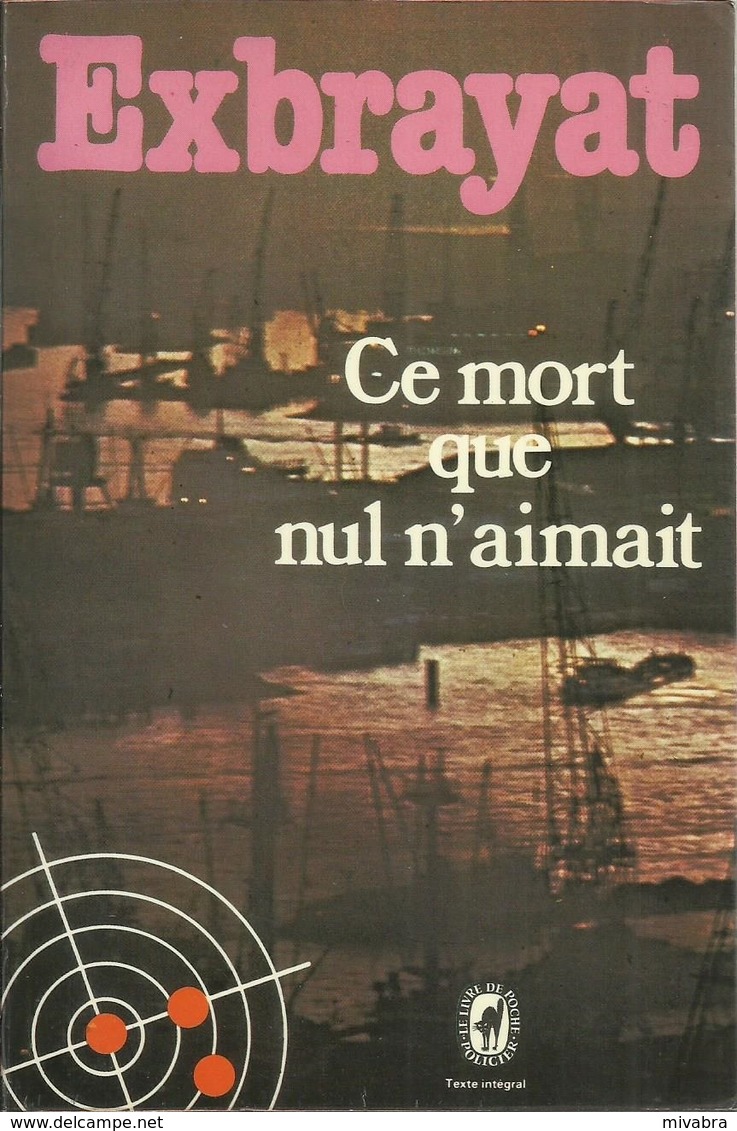 CE MORT QUE NUL N'AIMAIT - EXBRAYAT - LE LIVRE DE POCHE POLICIER N° 5089 - 1978 - Champs-Elysées