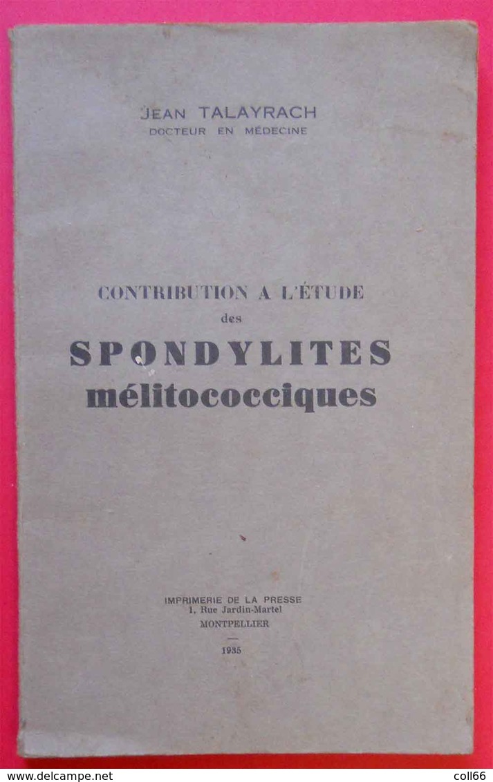 Médecine 1935 Livre Dédicacé Spondylites Mélitococciques Par Dr Jean Talayrach Imp De La Presse Montpellier - Health