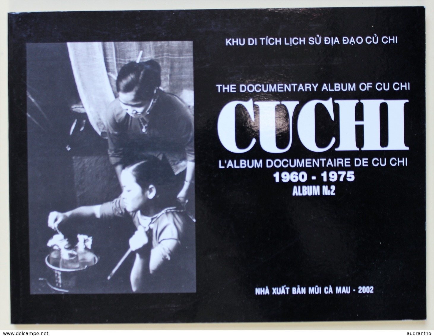 Livre CU CHI Cuchi L'album Documentaire N°2 1960-1975 Guerre Du Vietnam - Histoire