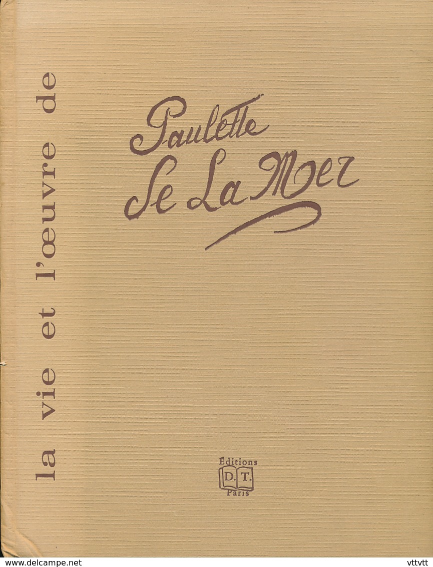 1984 : La Vie Et L'oeuvre De PAULETTE DE LA MER, Dédicacé, Editions Dany Thibaud, 70 Pages (22 Cm Sur 28) Très Bon état - Bretagne