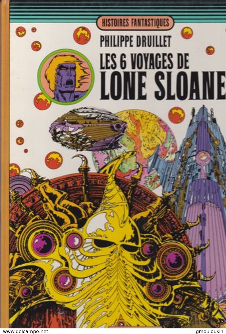 P. Druillet - Les 6 Voyages De Lone Sloane - Druillet