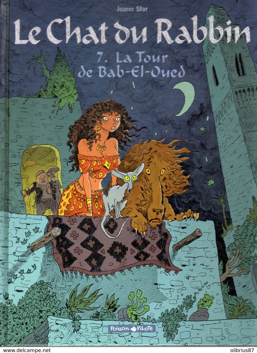 Bande Dessinée Le Chat Du Rabbin Tome N° 7 La Tour De Bab-El-Oued. Auteur Joann Sfar. Edition 2017 (1ère édition) - Other & Unclassified