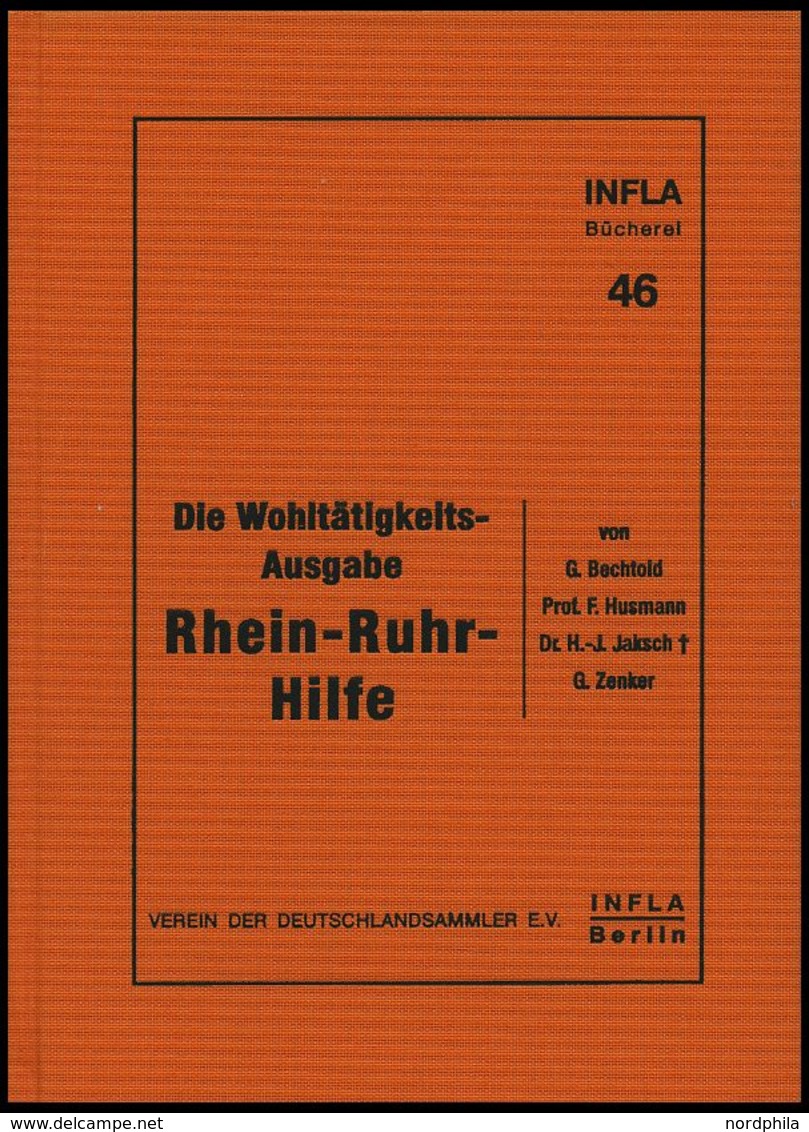 PHIL. LITERATUR Die Wohltätigkeits-Ausgabe Rhein-Ruhr-Hilfe, Heft 46, 1999, Infla-Berlin, 150 Seite, Gebunden - Filatelia E Storia Postale