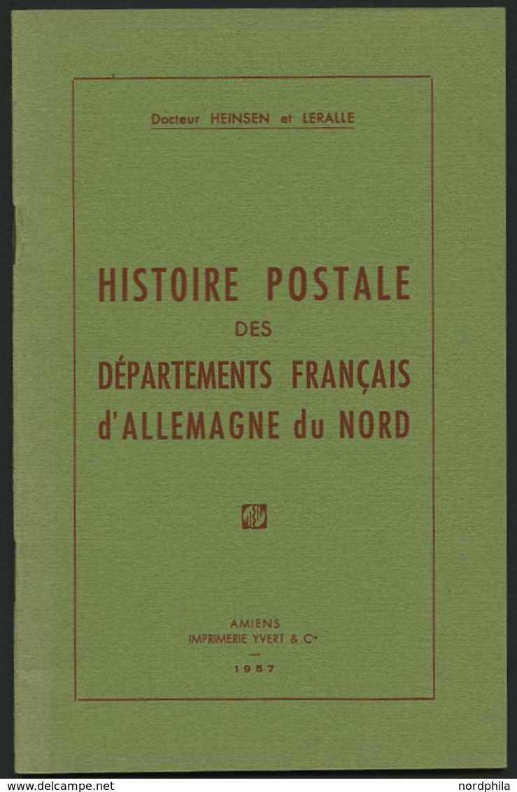 PHIL. LITERATUR Histoire Postale Des Départements Français D`Allemagne Du Nord, 1957, Heinsen/Leralle, 45 Seiten, Mit Vi - Filatelie En Postgeschiedenis