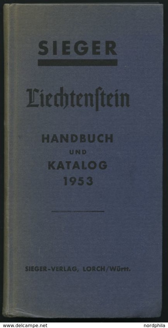 PHIL. LITERATUR Liechtenstein - Handbuch Und Katalog 1953, 3. Auflage, Sieger, 271 Seiten, Gebunden - Filatelia E Historia De Correos