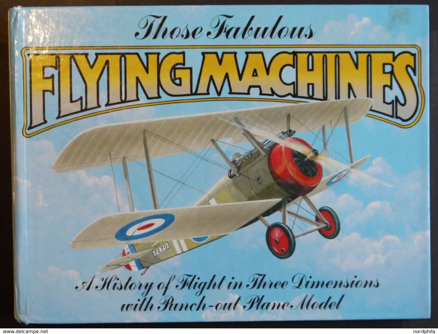 SACHBÜCHER Flying Machines - A History Of Flight In Three Dimensions With Punch-out Plane Model, Von Ikarus Bis Zur Welt - Altri & Non Classificati