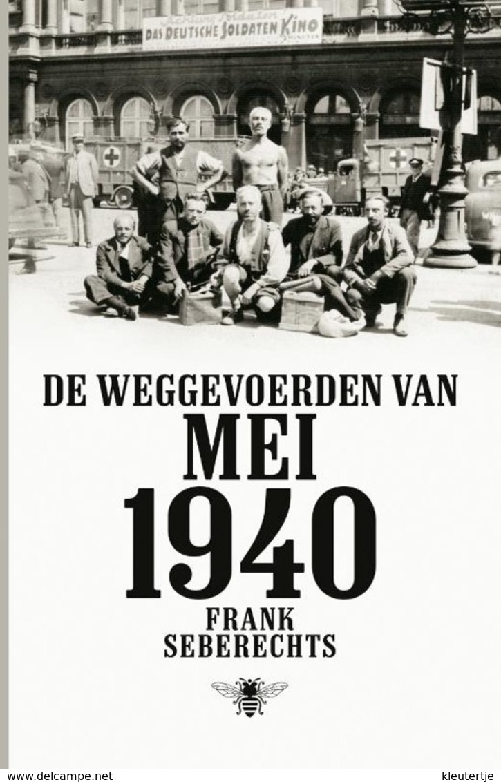 Boek : De Weggevoerden Van Mei 1940 - Oorlog 1939-45