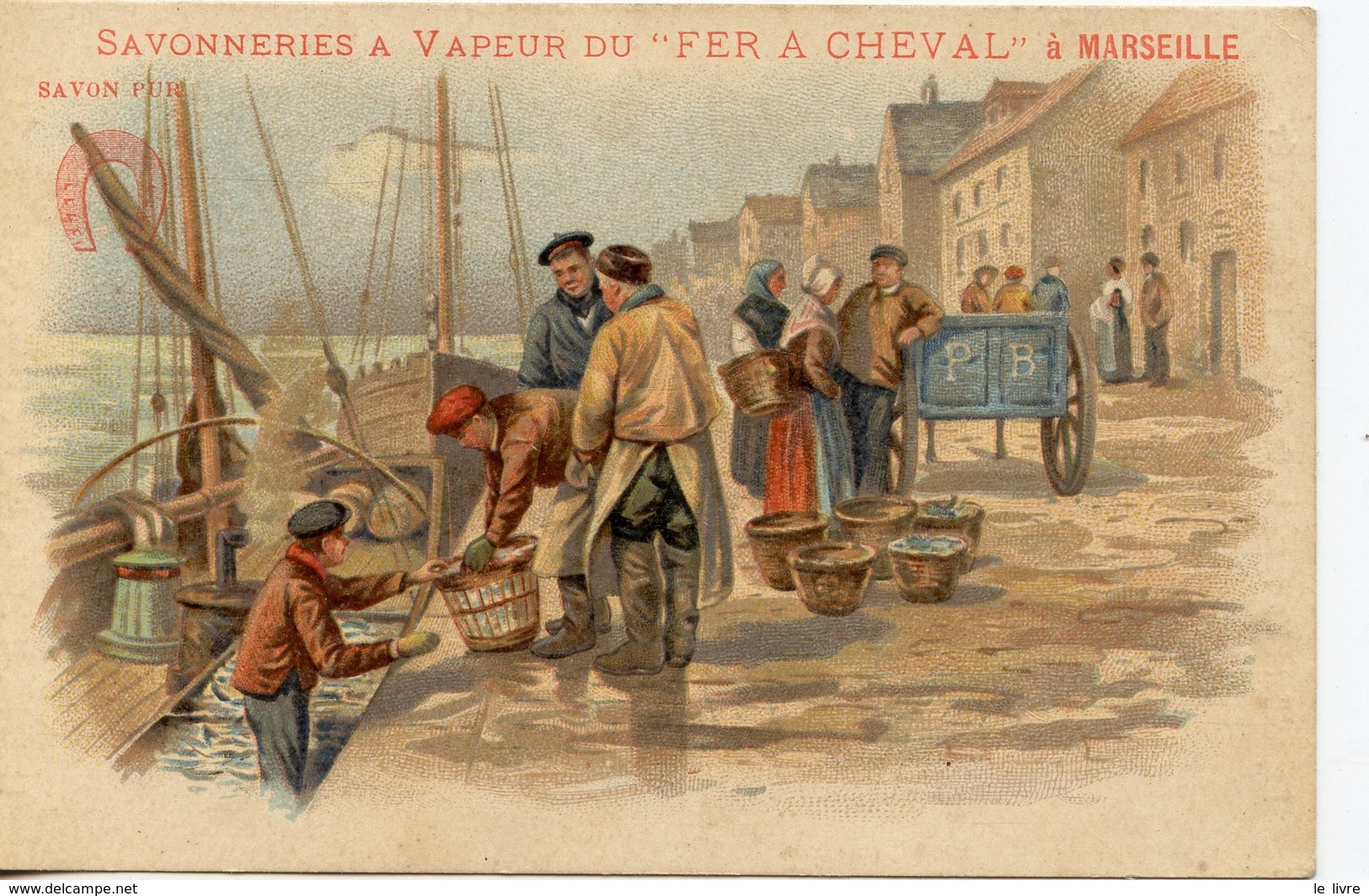 204. CPA ILLUSTRATEUR. MARSEILLE. SAVONNERIES A VAPEUR DU "FER A CHEVAL" - Publicité