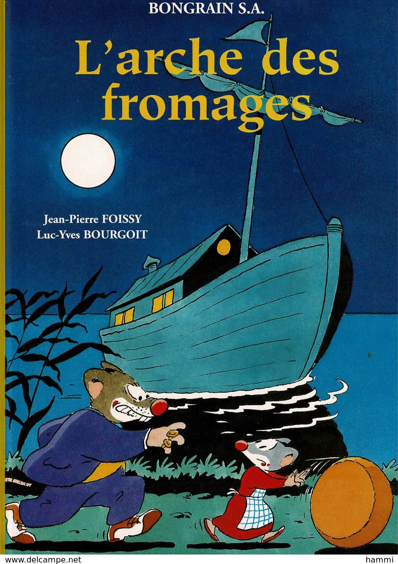 Bd L'ARCHE DES FROMAGES De  FOISSY Et  BOURGOIT Histoire En BD Des Fromages éditée Par BONGRAIN SA Caprice Des Dieux - Autres & Non Classés