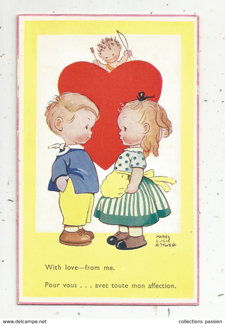 Cp,  Illustrateur ,  Signée,  Mabel Lucie ATTWELL ,with Love - From Me , Pour Vous.... ,écrite , Ed. Valentine & Sons - Attwell, M. L.