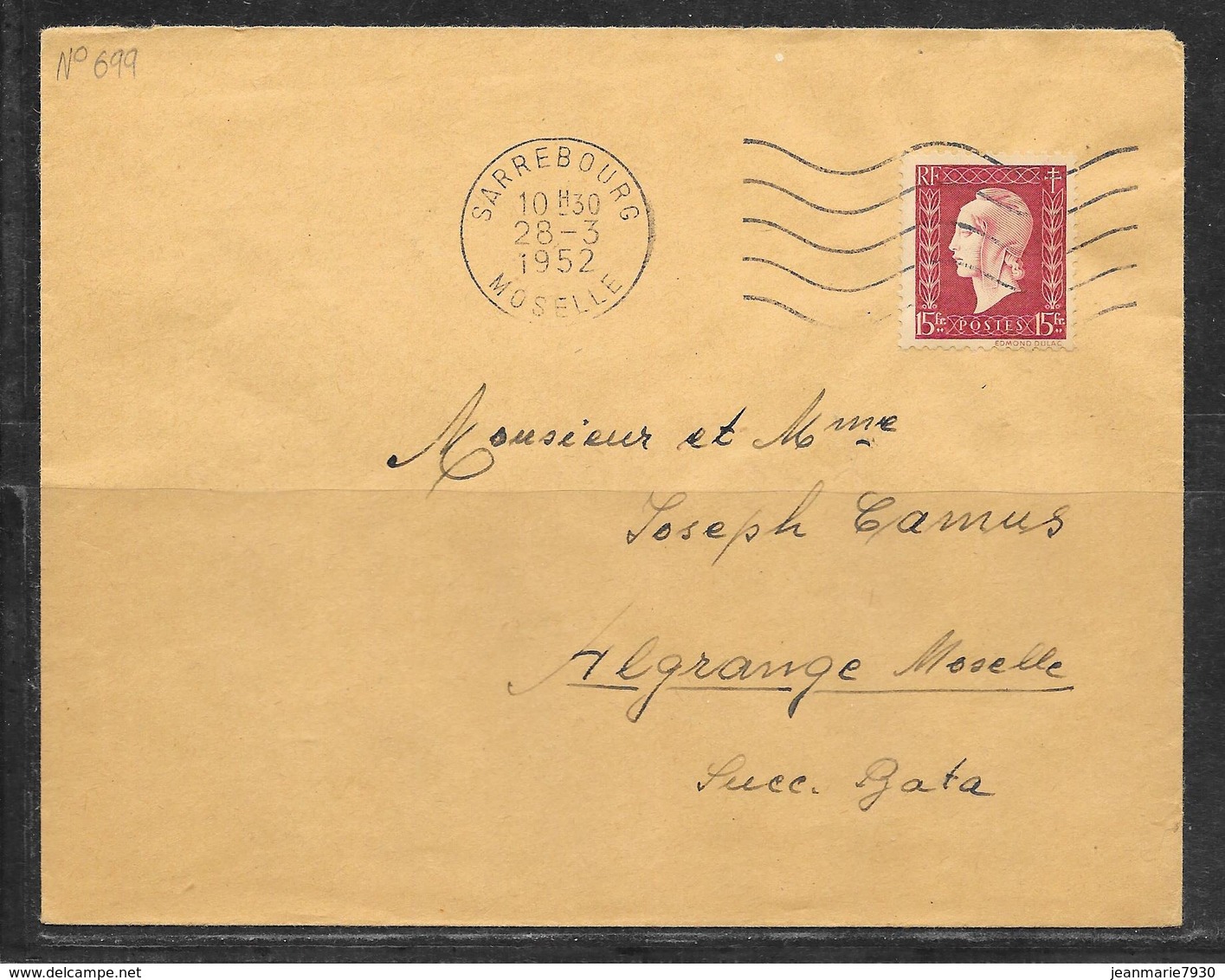 LOT 1812179 - N° 699 SUR LETTRE DE SARREBOURG DU 28/03/52 POUR ALGRANGE - 1921-1960: Moderne