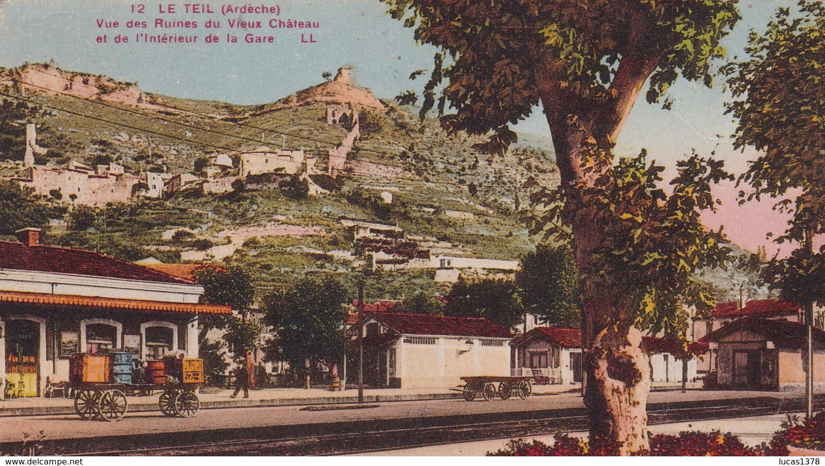 07 /LE TEIL / VUE DES RUINES DU CHATEAU ET DE L INTERIEUR DE LA GARE - Le Teil