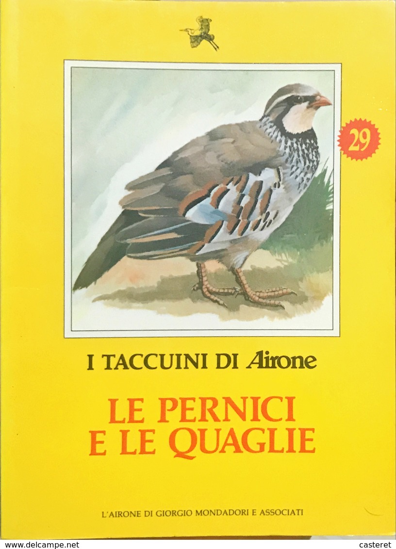 Le Pernici E Le Quaglie - 29 - I Taccuini Di Airone - Encyclopédies