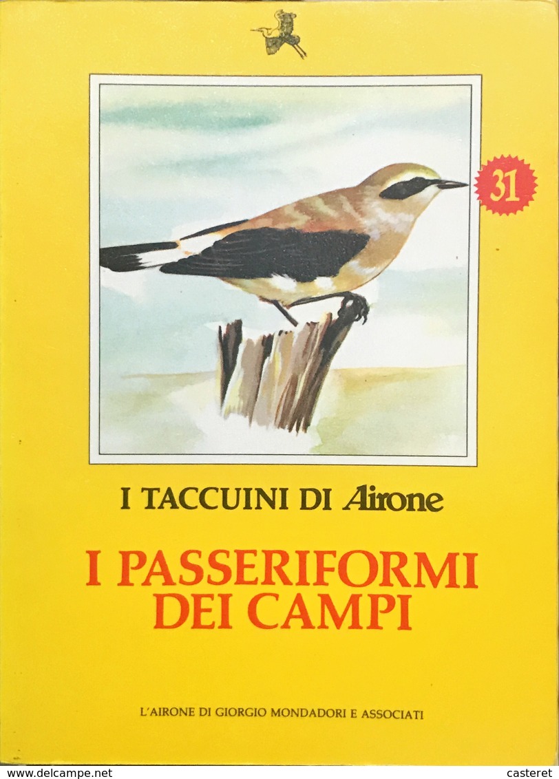 I Passeriformi Dei Campi - 31 - I Taccuini Di Airone - Encyclopedias