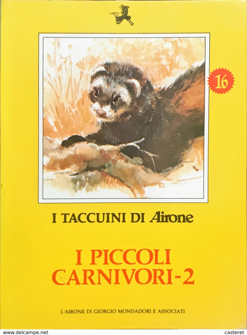 I Piccoli Carnivori - 16 - I Taccuini Di Airone - Encyclopedias