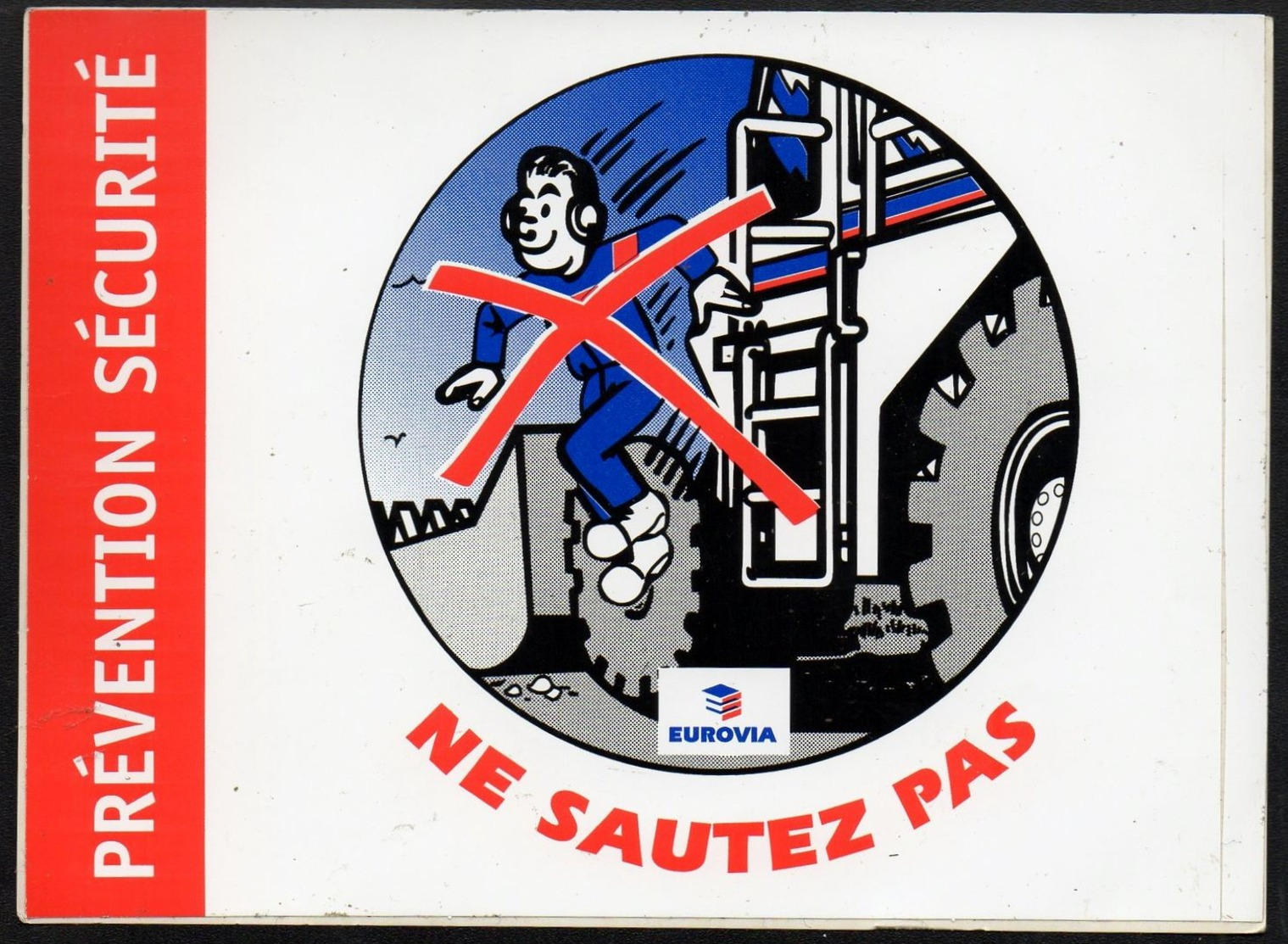 EUROVIA NE SAUTEZ PAS  * PREVENTION SECURITE ** AUTOCOLLANT 154 ** - Stickers