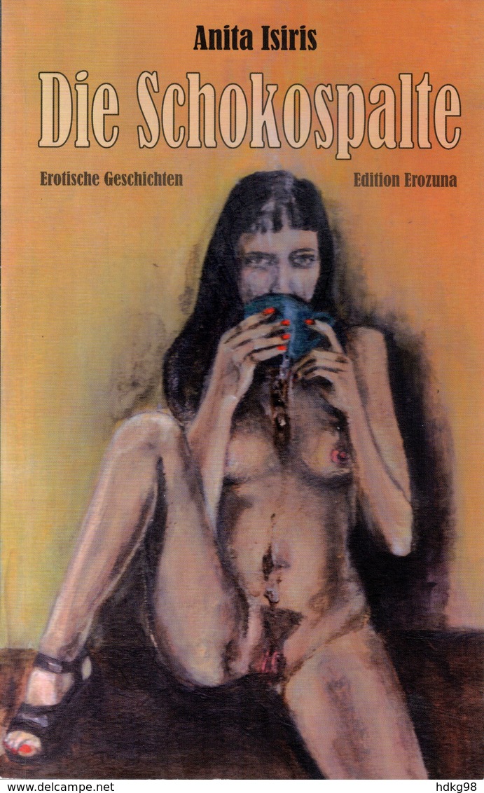 ZZ Anita Isiris, Die Schokospalte, Erotische Geschichten, Edition Erozuma 2008 - Nouvelles