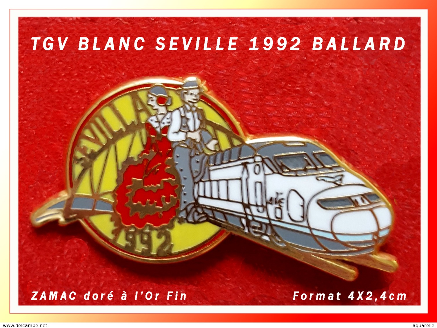 ANCIEN PIN'S TGV BALLARD : Version BLANCHE Et GRISE Du TGV "SEVILLE" 1992, Signé BALLARD, Doré à L'Or Fin, 4X2,4cm - TGV