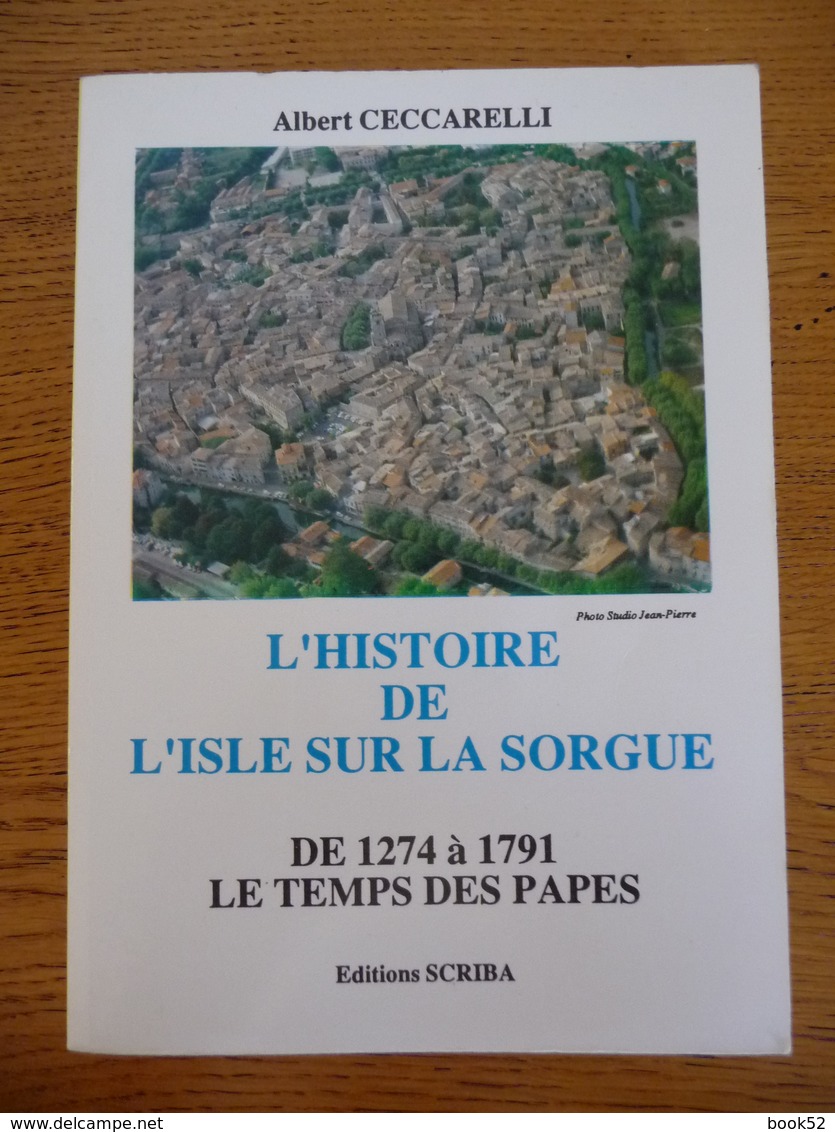 L'Histoire De L'ISLE SUR LA SORGUE (dédicace) - Provence - Alpes-du-Sud