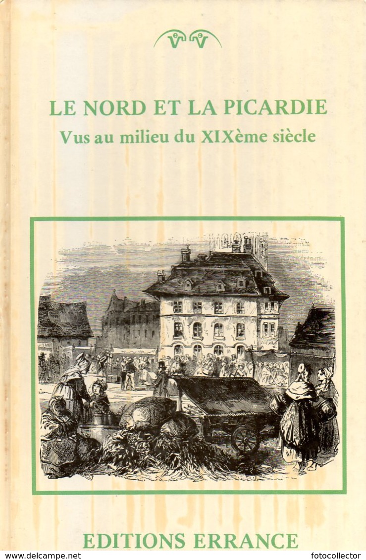 Le Nord Et La Picardie Vus Au Milieu Du XIXème Siècle (ISBN 2903442509) - Picardie - Nord-Pas-de-Calais